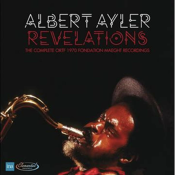 An RSD Special Albert Ayler Revelation The Complete ORTF 1970